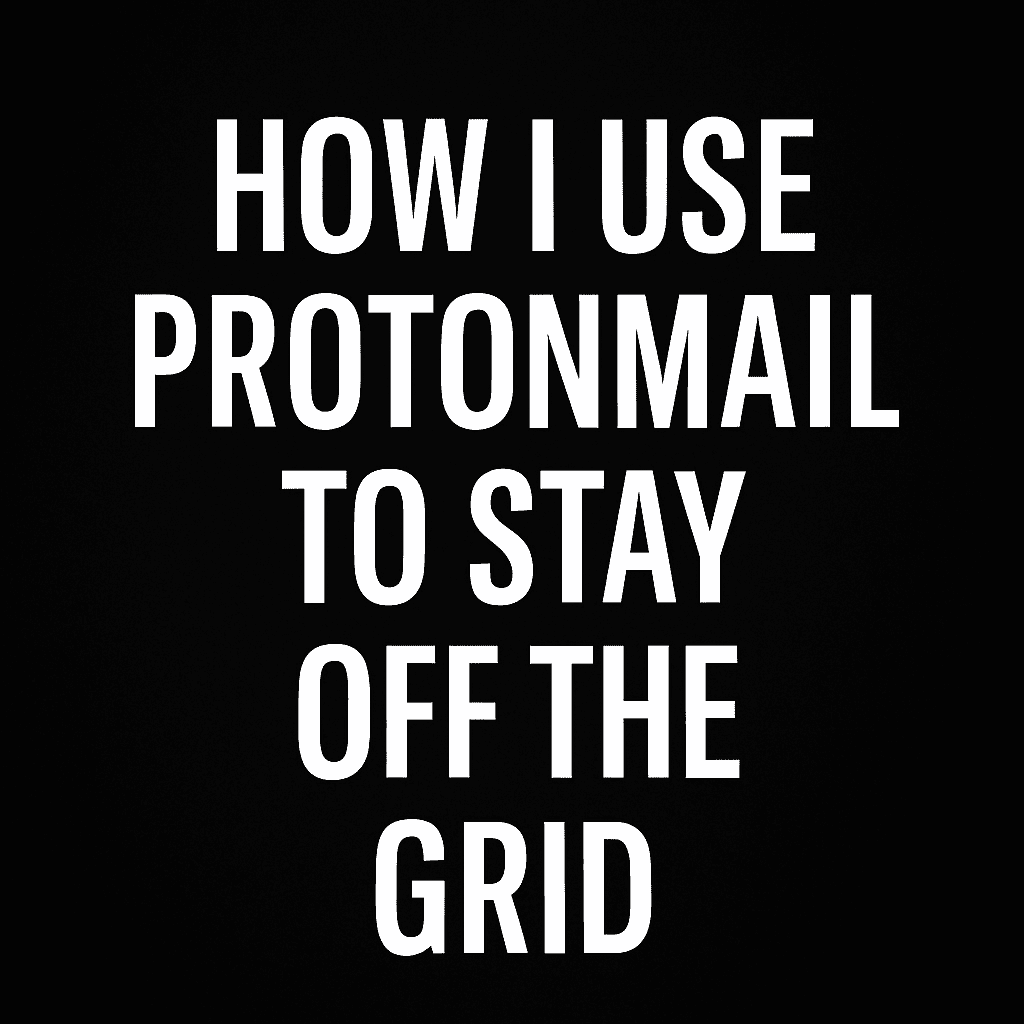 A digital graphic design displays the title "How I Use ProtonMail to Stay Off the Grid" in bold white text on a dark background. The design includes an image of an anonymous figure with a hood, symbolizing privacy and secrecy.